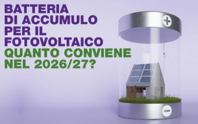Batteria di accumulo per il fotovoltaico: conviene nel 2026?